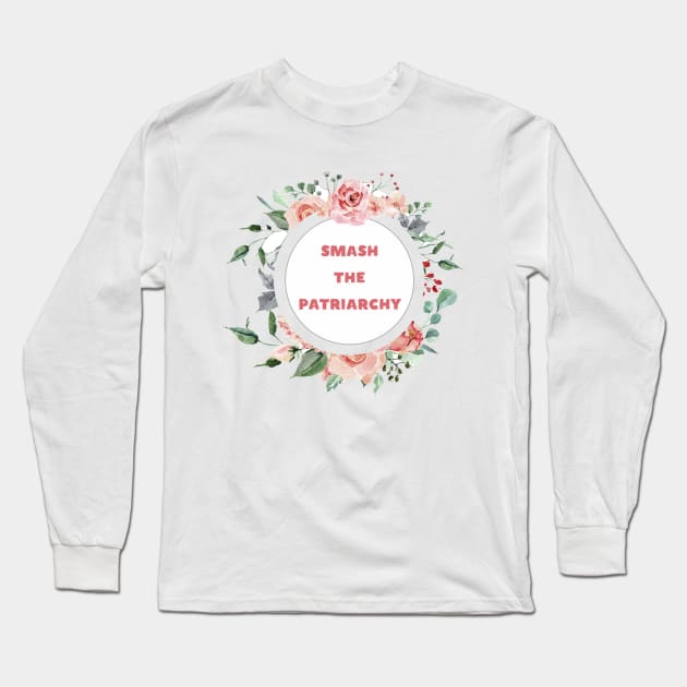 Smash The Patriarchy - A Floral Print Long Sleeve T-Shirt by annaleebeer